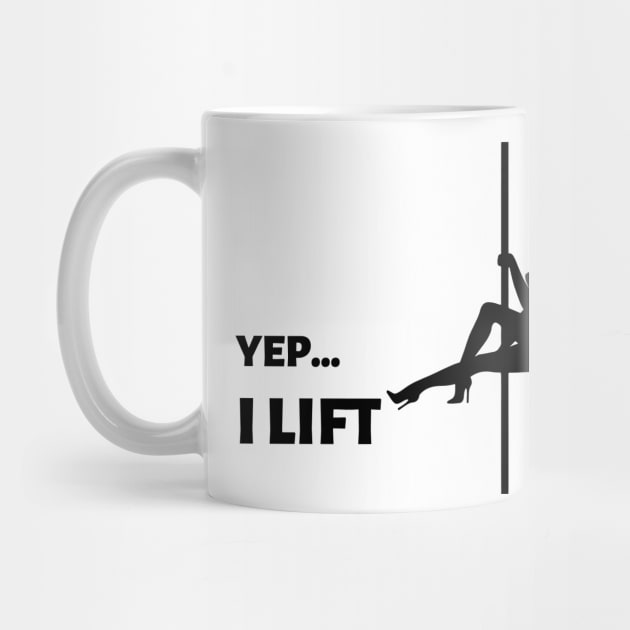 Yep...I Lift Pole Dancing Design by Liniskop